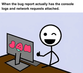 Jam bug report console logs brand meme ad example